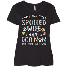 Load image into Gallery viewer, I Have Two Titles Spoiled Wine and Dog Mom