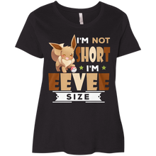Load image into Gallery viewer, I'M NOT SHORT I'm EEVee Size