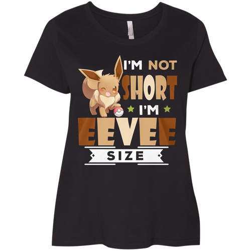 I'M NOT SHORT I'm EEVee Size